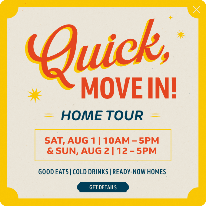 Flyer promoting a home tour event with food and drinks on August 1, 10am-5pm, and August 2, 12pm-5pm. "Quick, Move In! Home Tour" is written at the top in bold text.